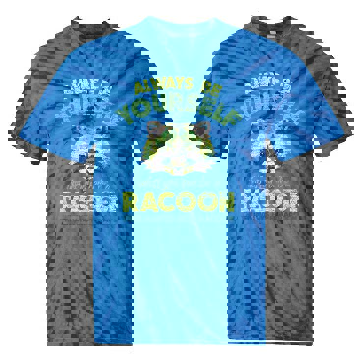 Always Be A Racoon Tie-Dye T-Shirts Always Be A Racoon Tie-Dye T-Shirts