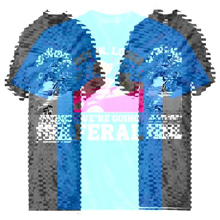 Get In Loser We’Re Going Feral Raccoon Opossum Meme Tie-Dye T-Shirts Get In Loser We’Re Going Feral Raccoon Opossum Meme Tie-Dye T-Shirts