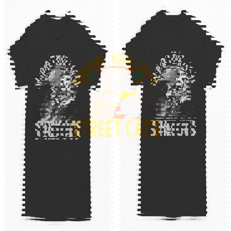 Support Local Wildlife - Raccoon Skunk Street Cats Unisex T-Shirt