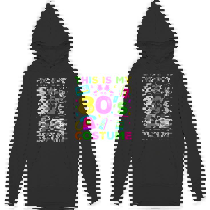 This Is My 80S Costume 80'S Style Eighties Retro Party Hoodie