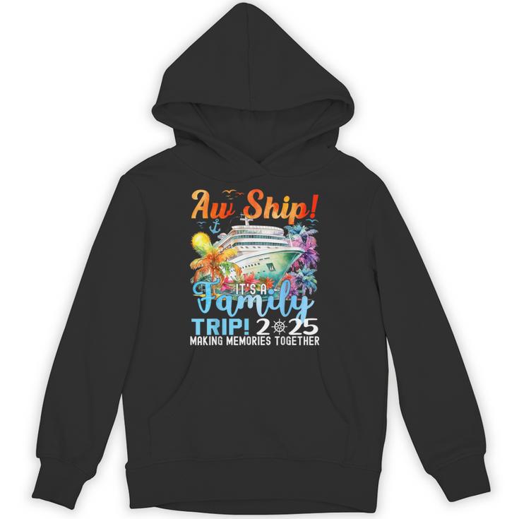Aw Ship Its A Family Trip 2025 Summer Matching Family Cruise Hoodie ...