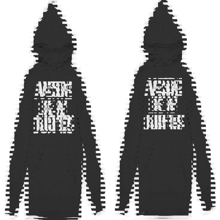 Awesome Like My Daughters Fathers Day Dad Hoodie