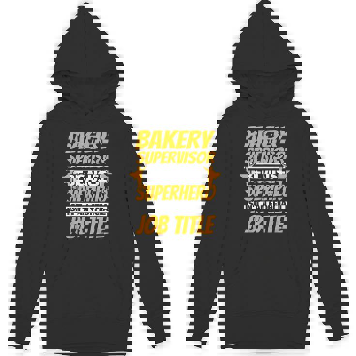 BAKERY SUPERVISOR Humor Unisex Hoodie