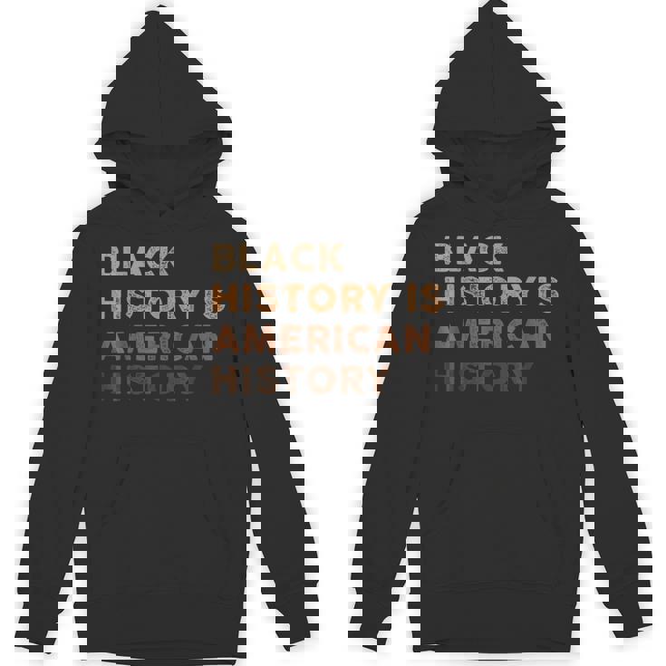 Black History Is American History Melanin Black Pride Hoodie