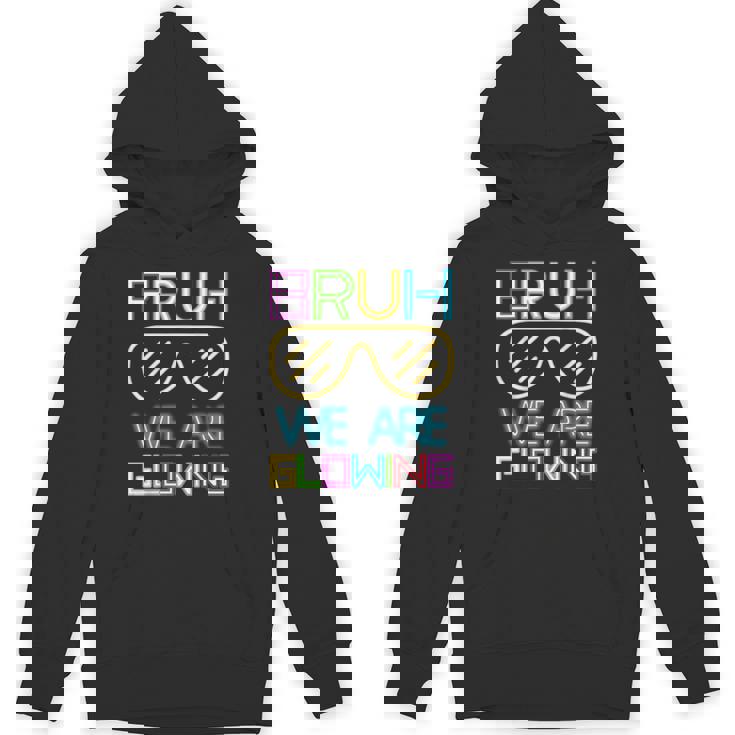 Bruh We Are Glowing In My Glowing Era Group Team Tie Dye Hoodie