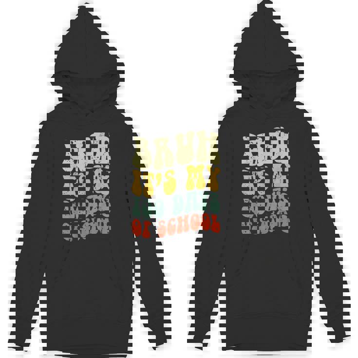 Bruh Its My 100 Days Of School 100Th Day Of School Boys Hoodie