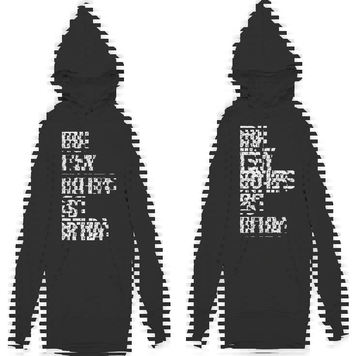 Bruh It's My Brother's 21st Birthday King Happy Crown Unisex Hoodie