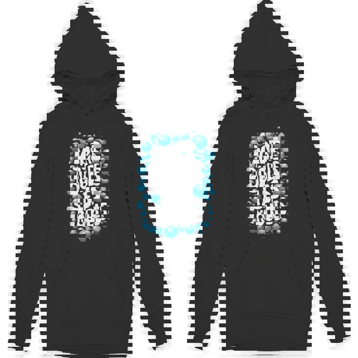 More Bubbles Less Troubles Homemade Soap Hoodie