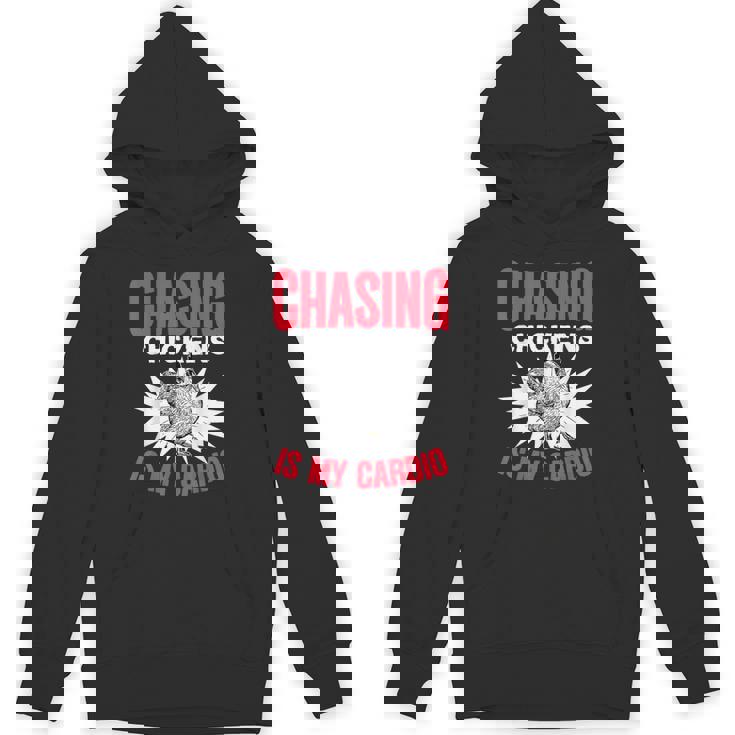 Chasing Chickens Is My Cardio Farmer Farming Animals Chicken Unisex Hoodie