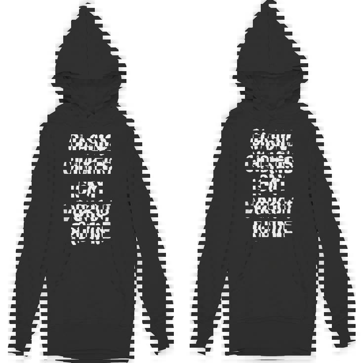 Chasing Chickens Is My Workout Routine I Chicken Unisex Hoodie