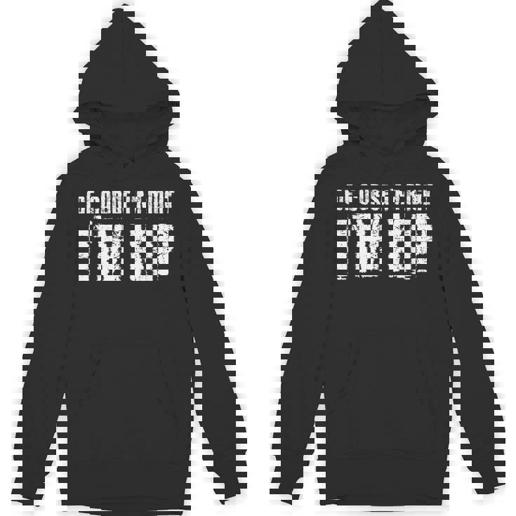 OF COURSE I'M RIGHT I'M KIP Personalized Name Unisex Hoodie