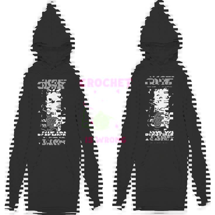 Crochet Because Murder Is Wrong Cat Knits Unisex Hoodie