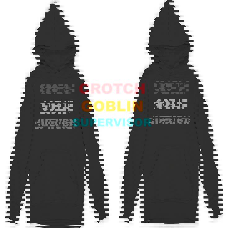 Crotch Goblin Supervisor Retro Apparel Unisex Hoodie