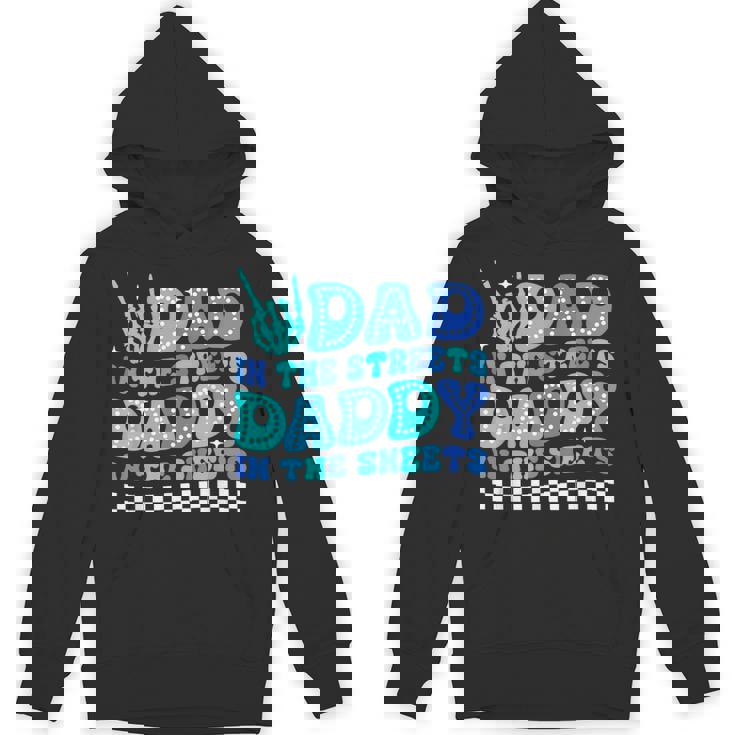Dad In The Streets Daddy In The Sheets Father's Day Hoodie