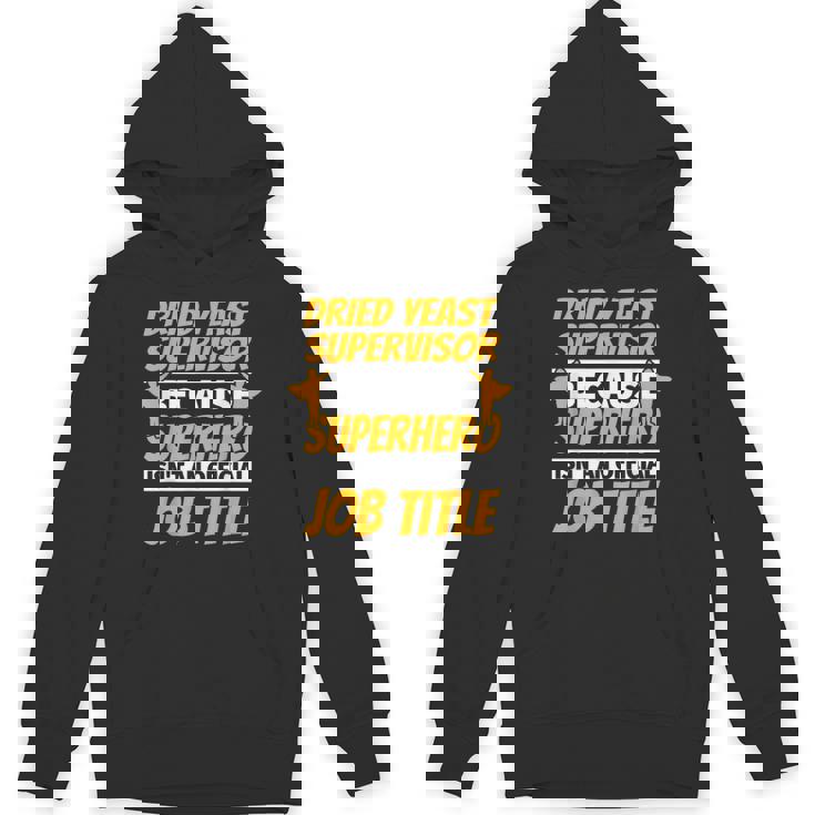 DRIED YEAST SUPERVISOR Humor Unisex Hoodie