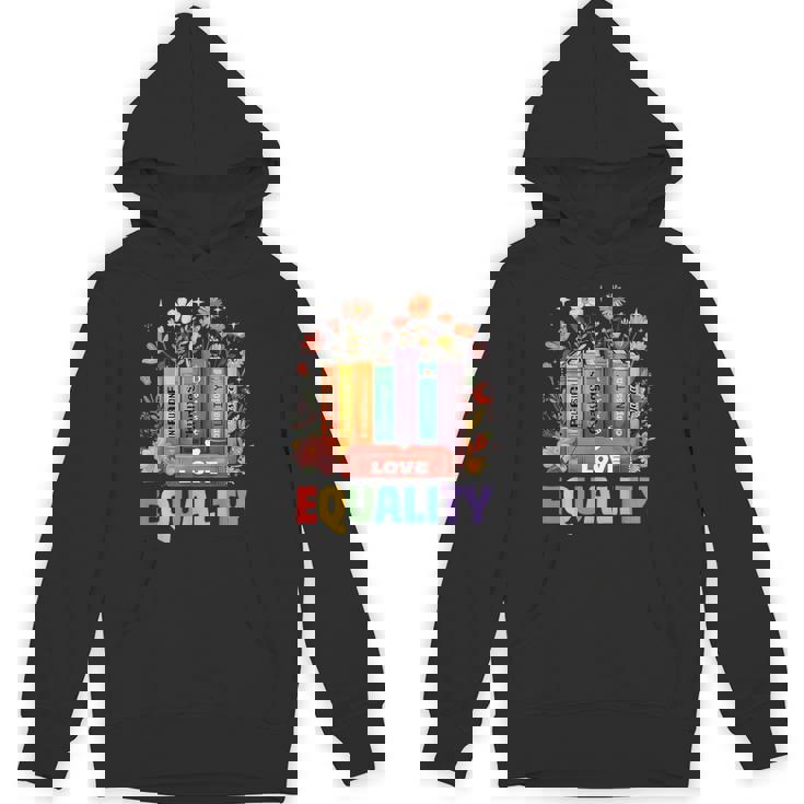 Equal Rights LGBTQ Book Flower Equality Peace Love Kindness Unisex Hoodie