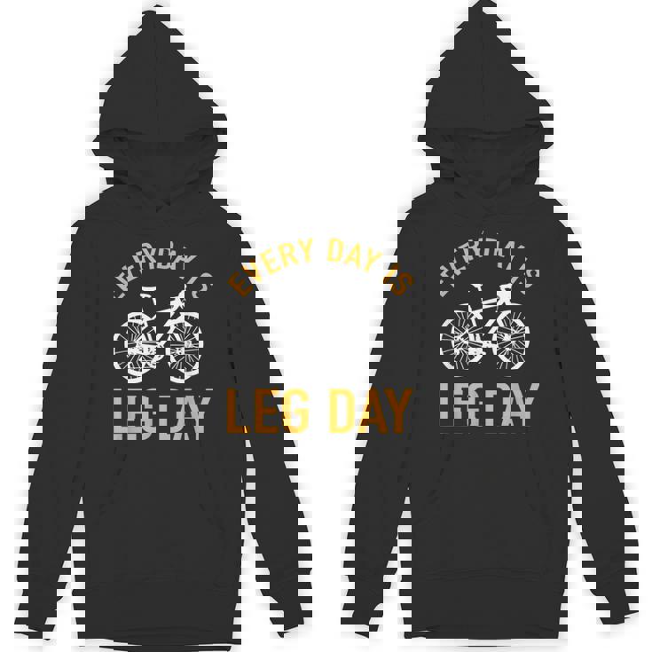 Every Day Is Leg Day Bicycle Biker Racing Bike Cyclist Unisex Hoodie