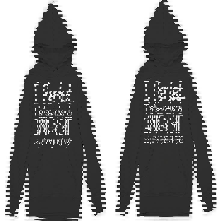 I Farted That's As Close To Giving A Shit As You're Going To Hoodie