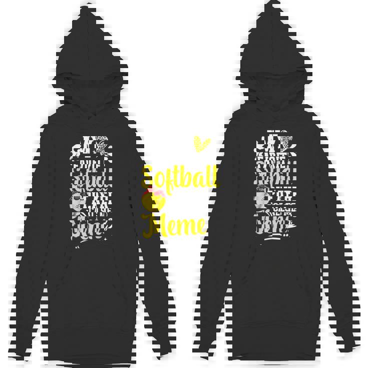My Favorite Softball Player Calls Me Meme Softball Meme Hoodie