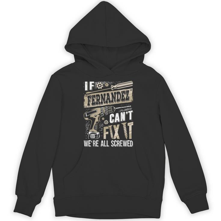 If Fernandez Can't Fix It We're All Screwed Family Name Hoodie