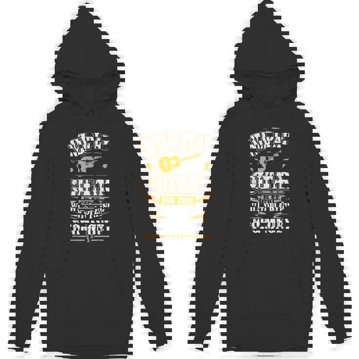 Guitar Will Play For Free  Hoodie