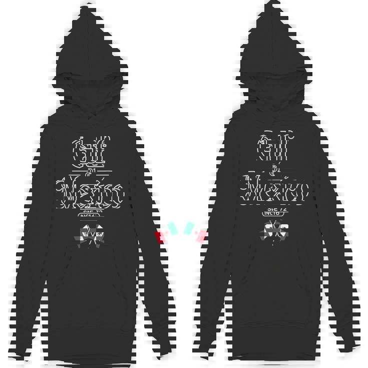 Gulf Of Mexico Since 1672 Mexican Flag Mexico Hoodie Gulf Of Mexico Since 1672 Mexican Flag Mexico Hoodie