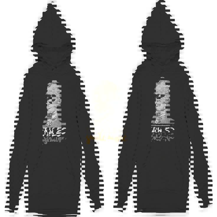 Hamilton T Shirt Talk Less Smile More Creative-01 Unisex Hoodie
