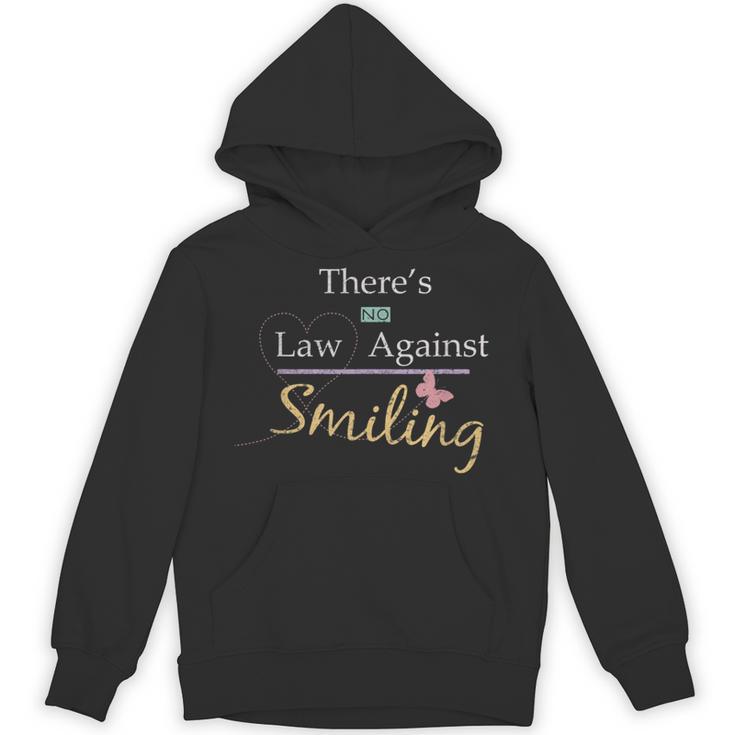 Happy Quote No Law Against Smiling Motivational Quote Unisex Hoodie