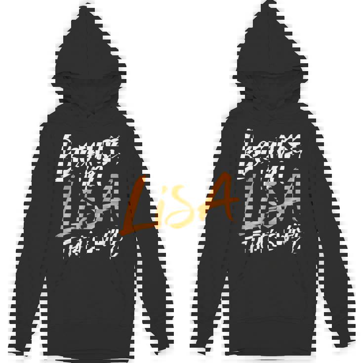 Because I'm Lisa That's Why Hoodie
