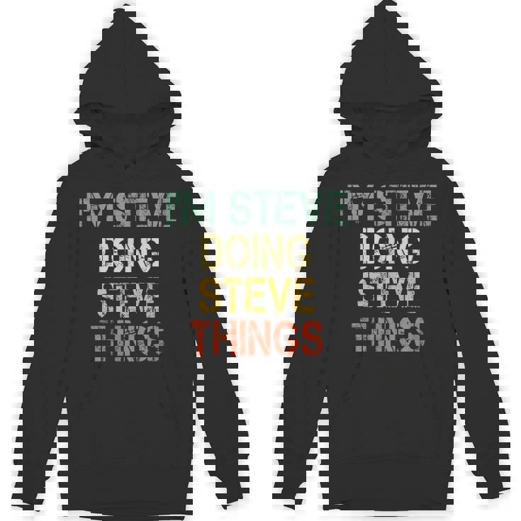 I'm Steve Doing Steve Things Christmas Birthday Steve Hoodie