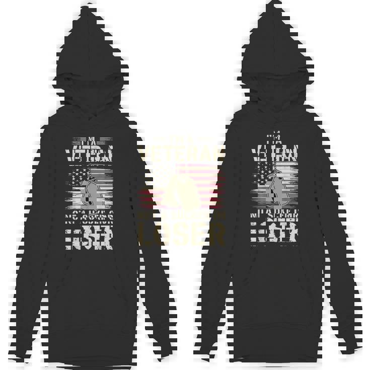 I'm A Veteran Not A Sucker Or A Loser Patriotic Veterans Day Hoodie