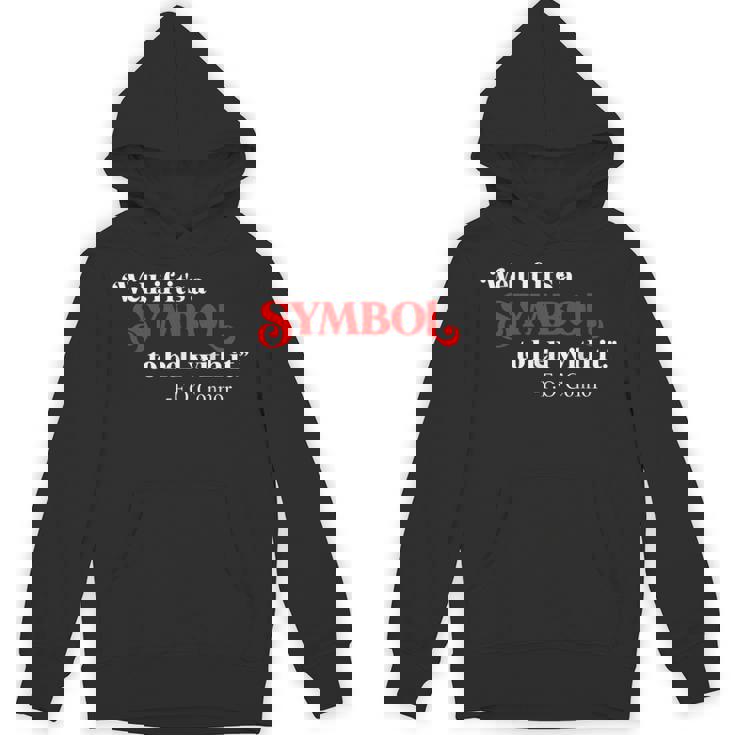If It’s Just A Symbol Then To Hell With It Unisex Hoodie