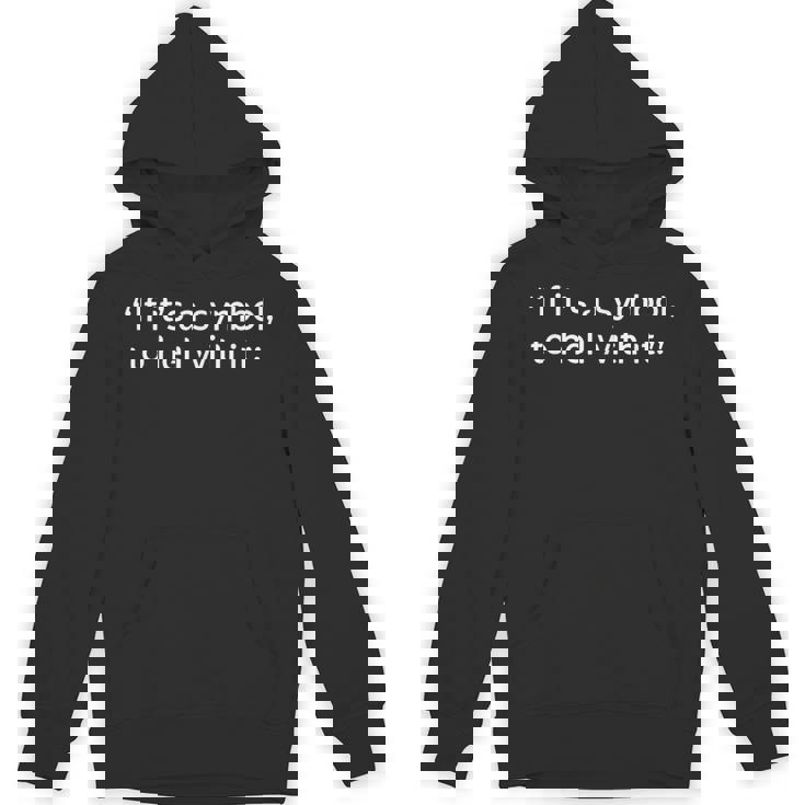 If It's a Symbol To Hell With It And Trends Unisex Hoodie
