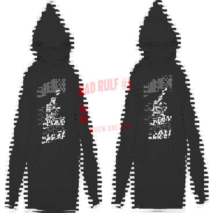 Jiu Jitsu Dad Father Daughter Dad Rule 1 She Can Date When Hoodie