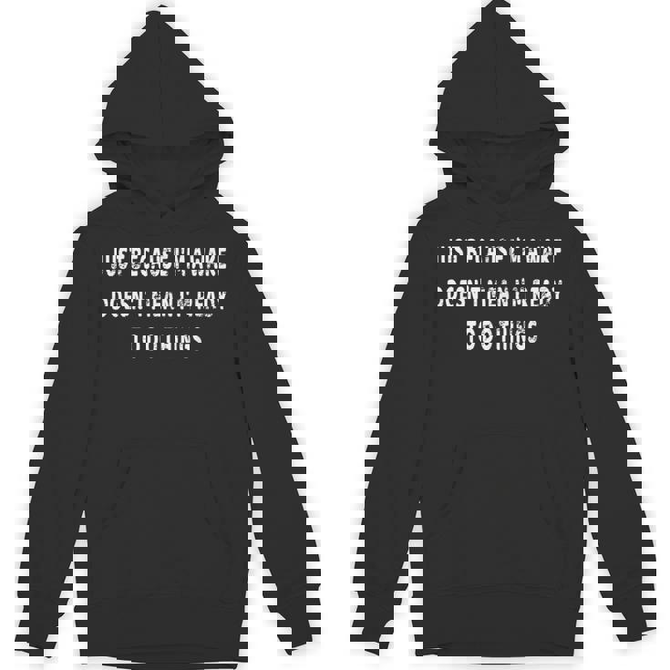 Just Because I'm Awake Pajamas PJ Teens Tweens Unisex Hoodie