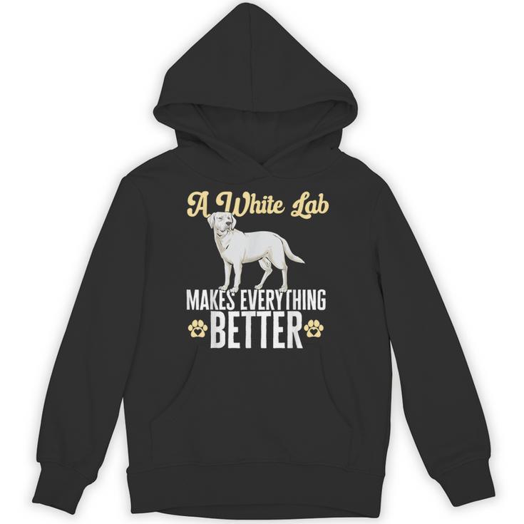 Lab Makes Everything Better White Labrador Retriever Unisex Hoodie