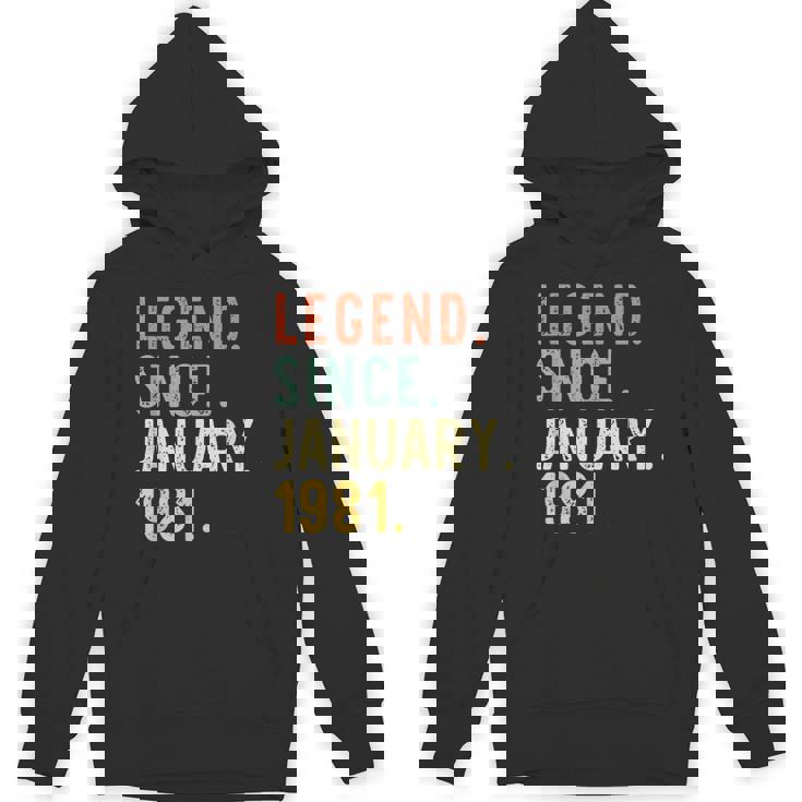 Legend Since January 1981 40Th Birthday 40 Years Old Hoodie