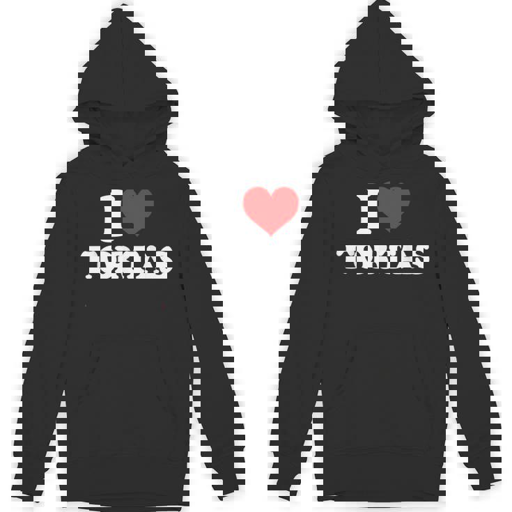I Love Tortas I Heart Tortas Hoodie