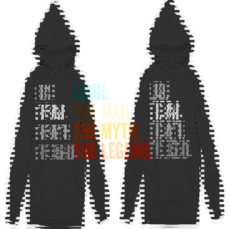 Luigi The Man The Myth The Legend First Name Luigi Hoodie