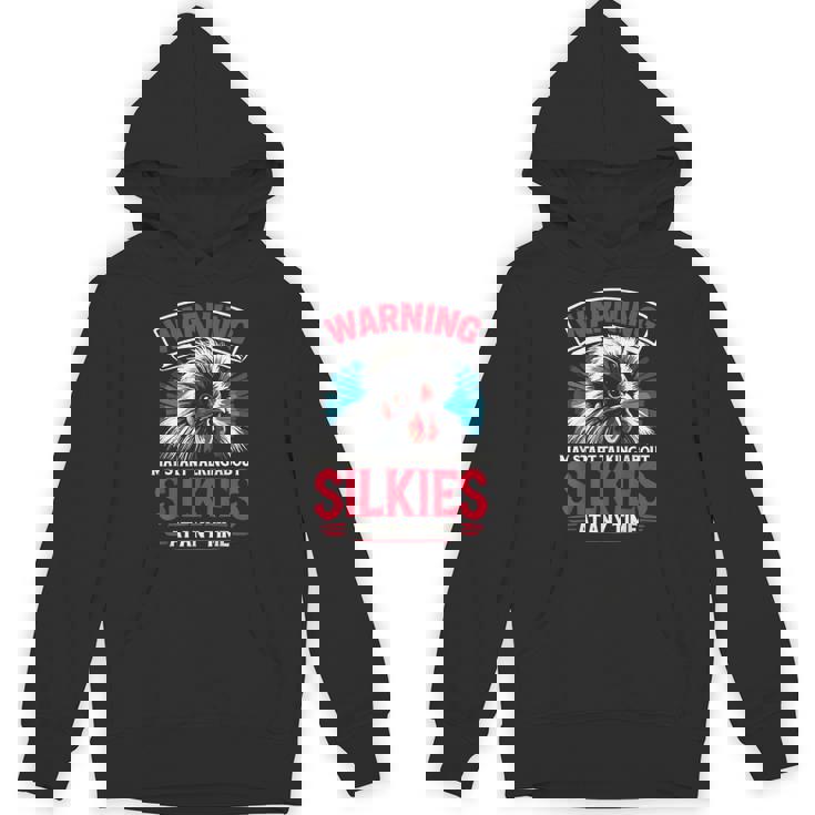 May Start Talking About Silkies Poultry Silky Chicken Unisex Hoodie