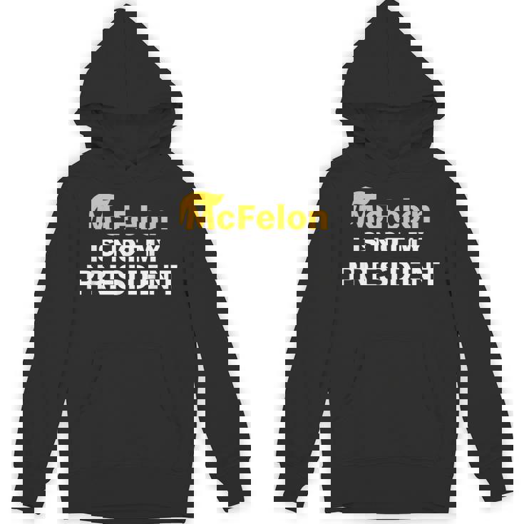 Mcfelon Is Not My President Hoodie