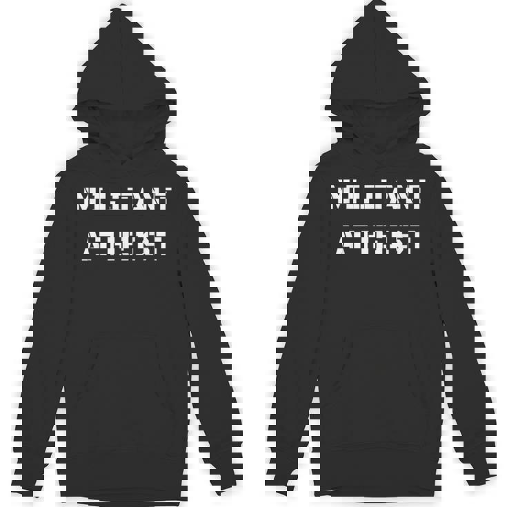 Militant Atheist Anti Religion No God Unisex Hoodie
