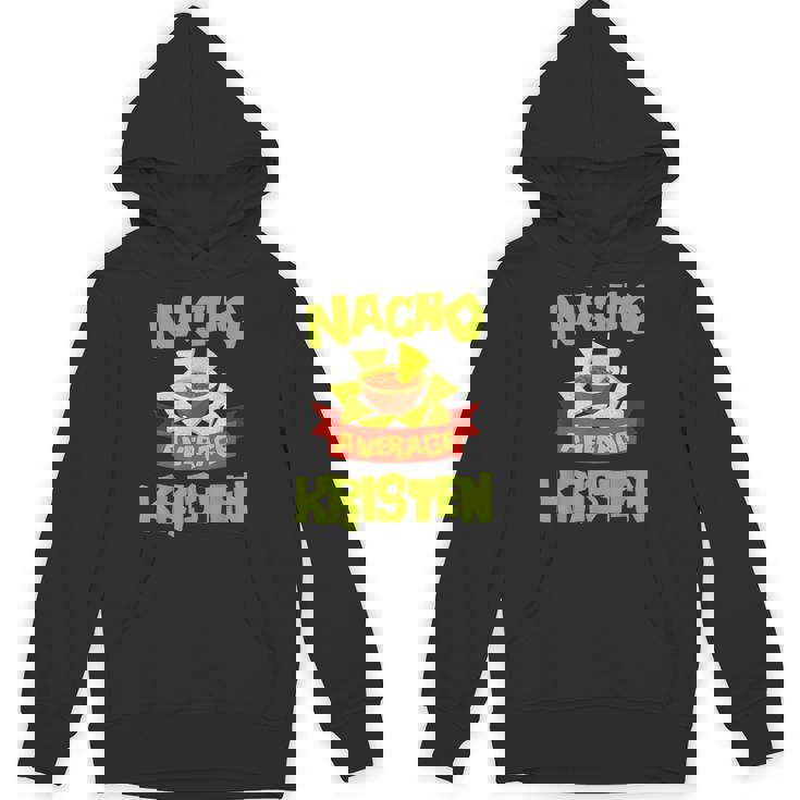 Nacho Average Kristen Birthday Personalized Name Hoodie