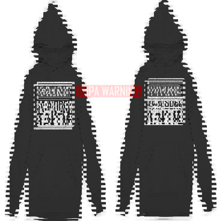 Papa Warning Sign May Nap Suddenly Hoodie