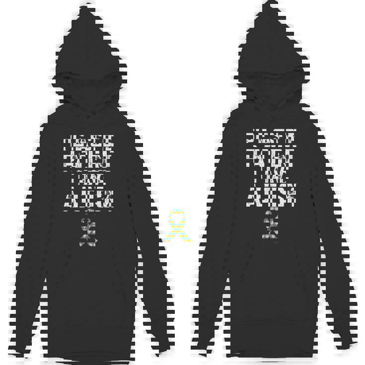 Please Be Patient I Have Autism Unisex Hoodie