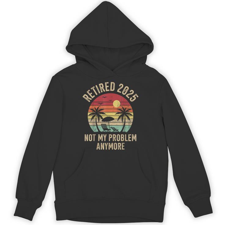 Retired 2025 Not My Problem Anymore Vintage Beach Retirement Hoodie