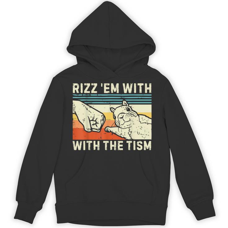 Rizz Em With The Tism Rizzler Joke Meme Rizzling Squirrel Unisex Hoodie