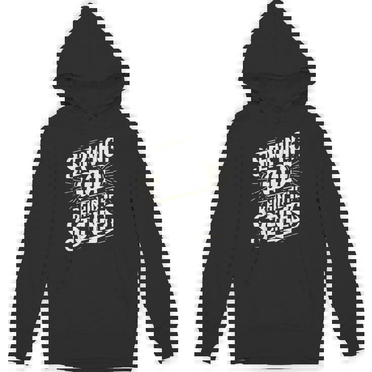 Serving God Behind The Scenes Church Production T Shirt Unisex Hoodie