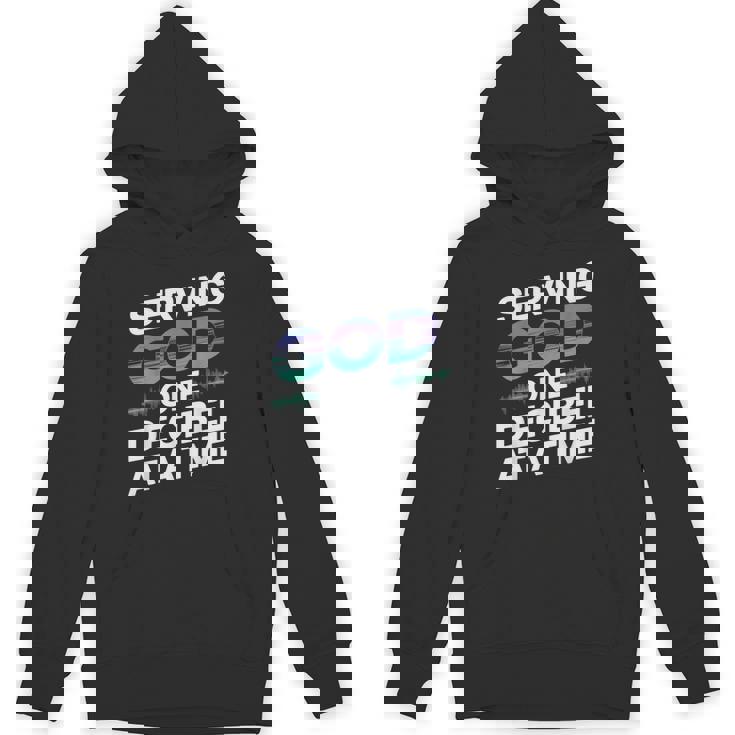 Serving God One Decibel At a Time Church Production Unisex Hoodie