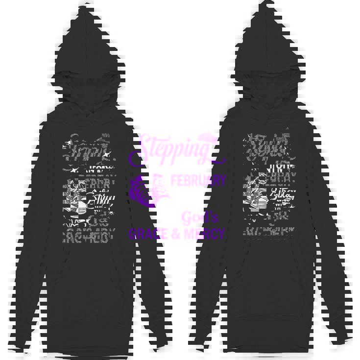 Stepping Into My February Birthday With God's Grace & Mercy Hoodie